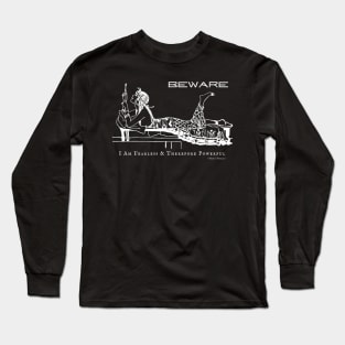 Beware I Am Fearless Therefore Powerful Long Sleeve T-Shirt